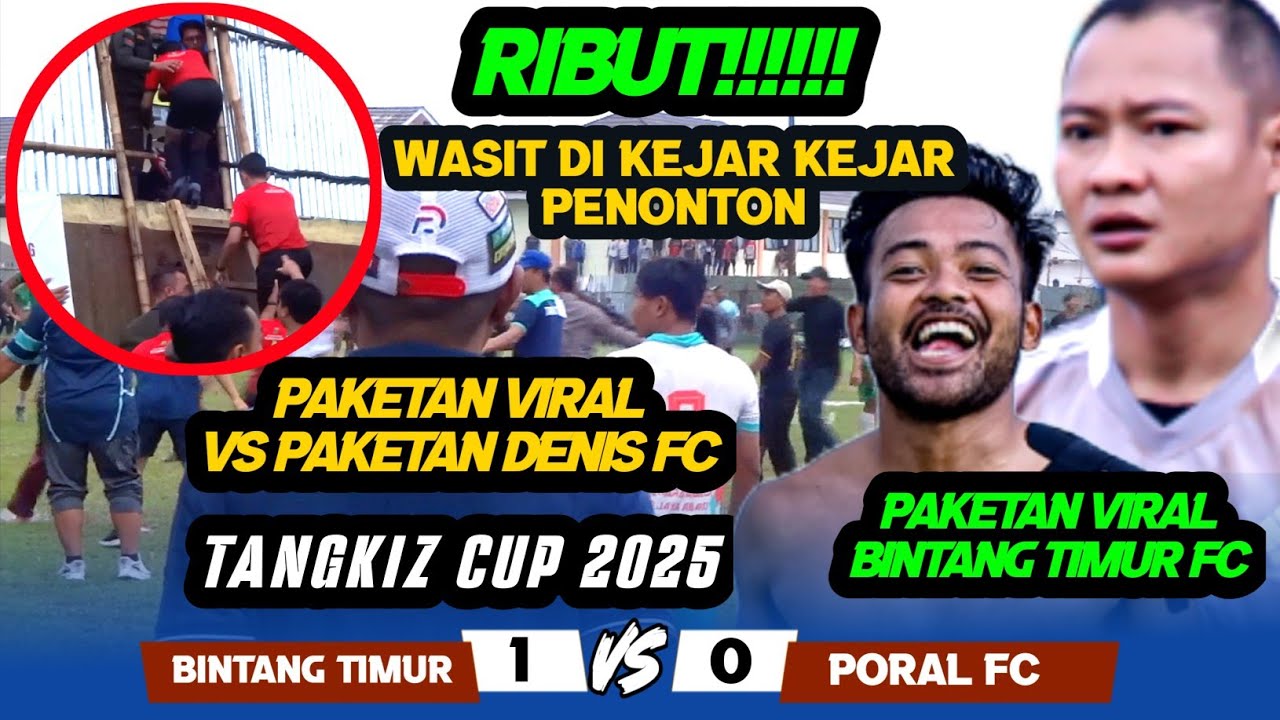 RIBUT WASIT DI KEJAR KEJAR PENONTON || PAKETAN VIRAL VS PAKETAN DANIS FC || BINTANG TIMUR FC