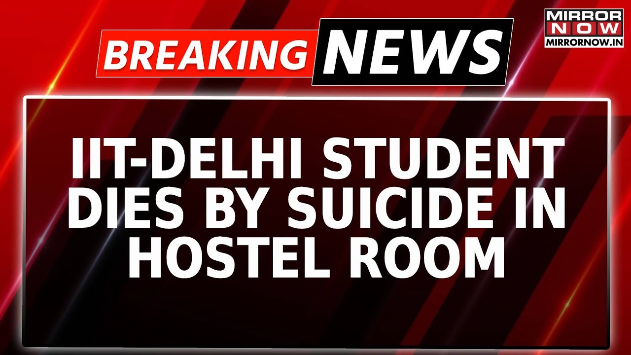 Under Psychiatric Treatment IIT-Delhi Student Dies By Suicide In Hostel Room | Breaking News