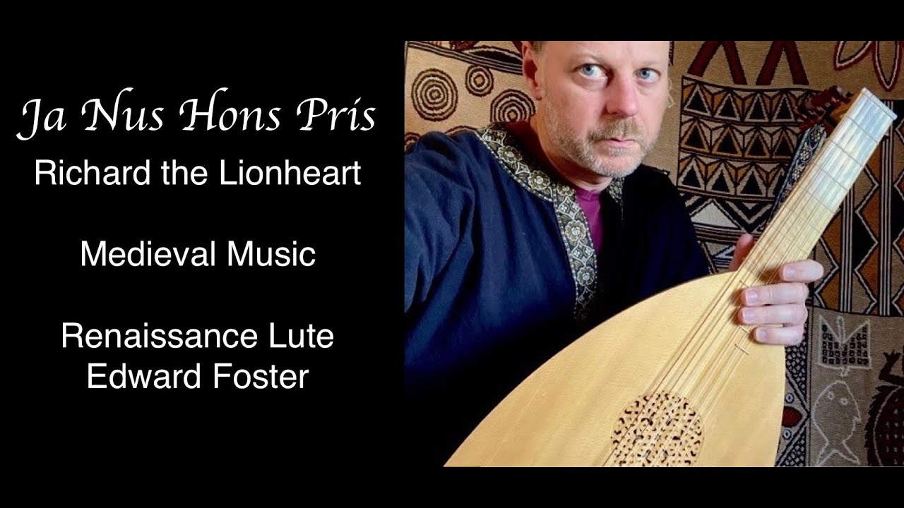 Ja Nus Hons Pris by Richard the Lionheart - Renaissance Lute - Edward Foster #medievalmusic #lute