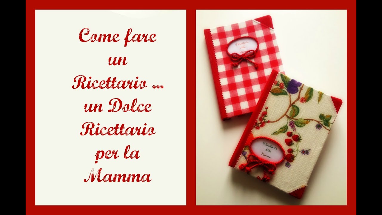 Festa della mamma: Come fare un Ricettario (Fai da Te) - Arte per Te -