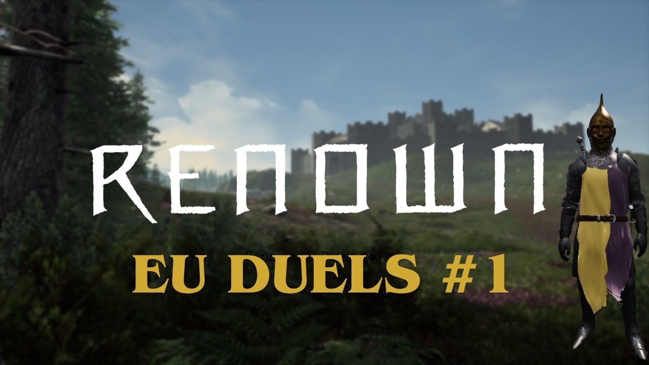 Renown EU Duels #1 - From Chivalry 2 to Renown