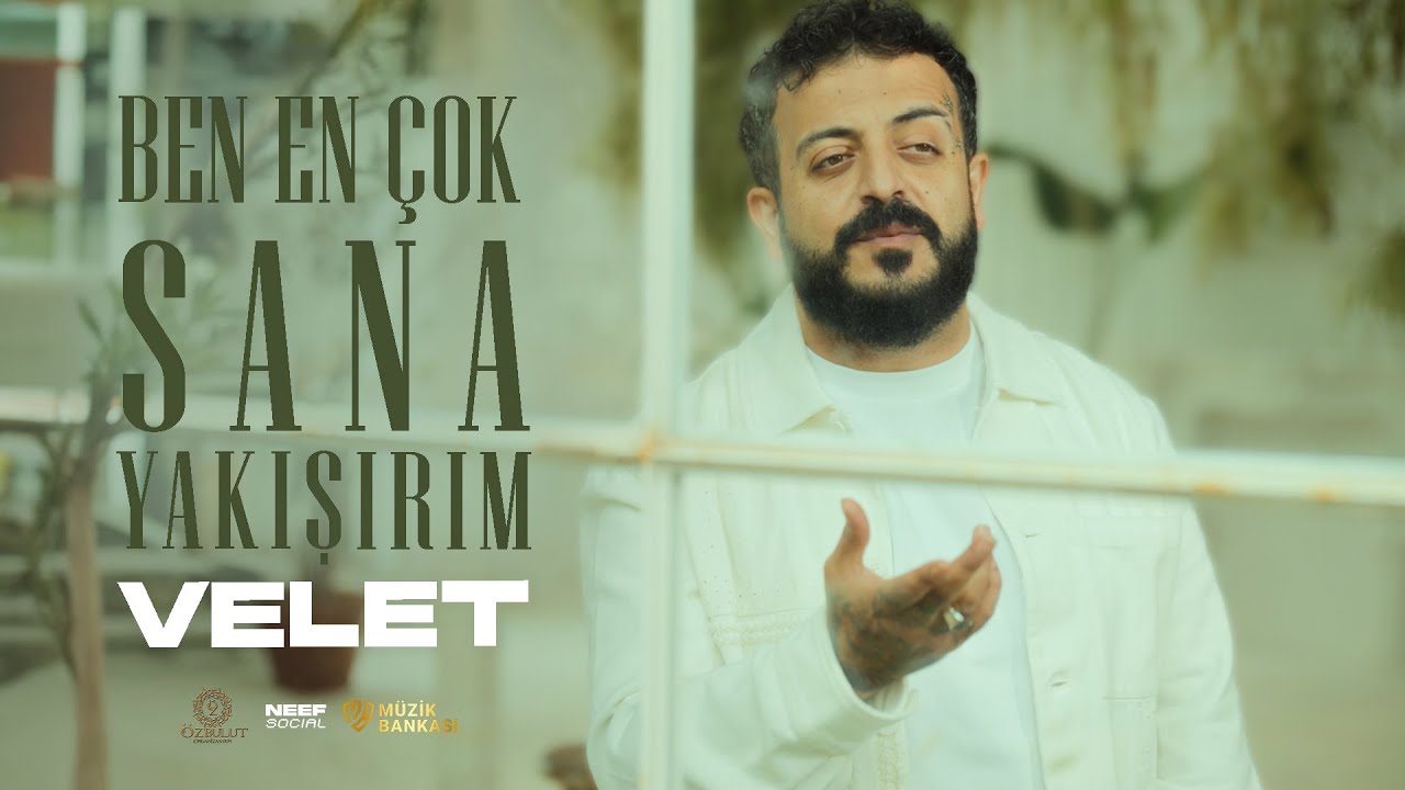 Velet - Ben En &Ccedil;ok Sana Yakışırım  (Official Music Video)