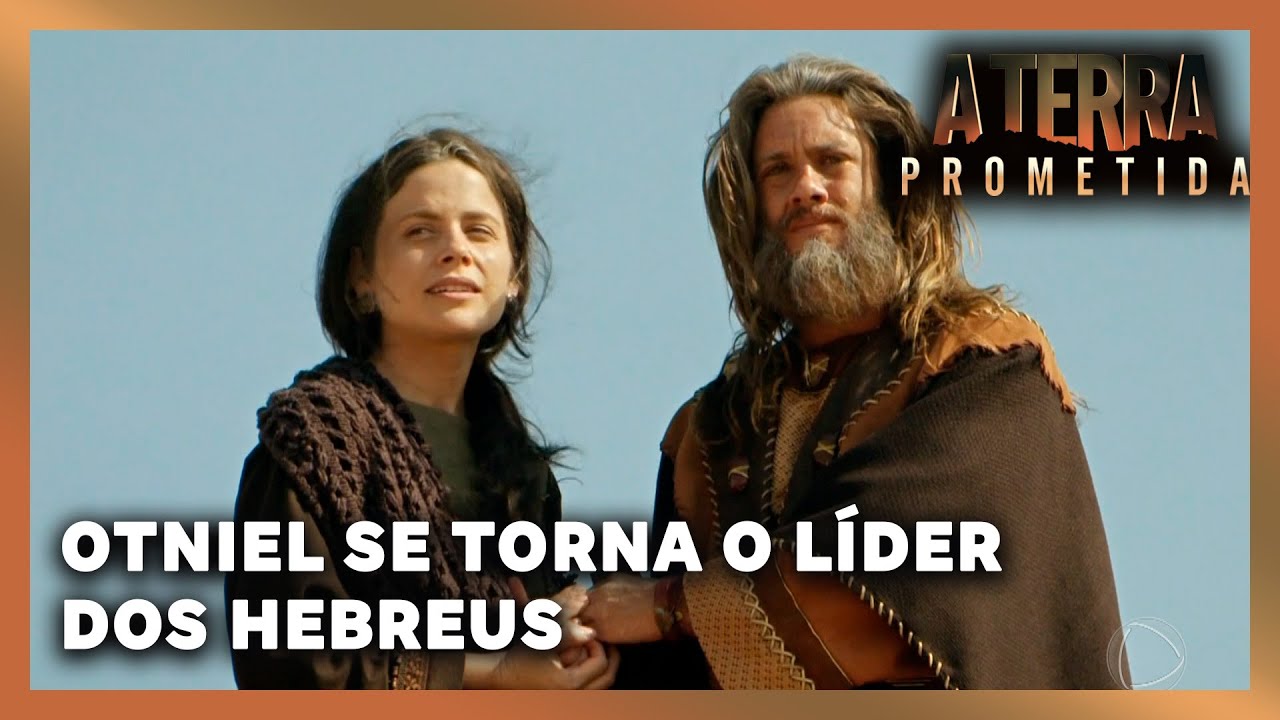 A TERRA PROMETIDA: Otniel se torna o líder dos hebreus