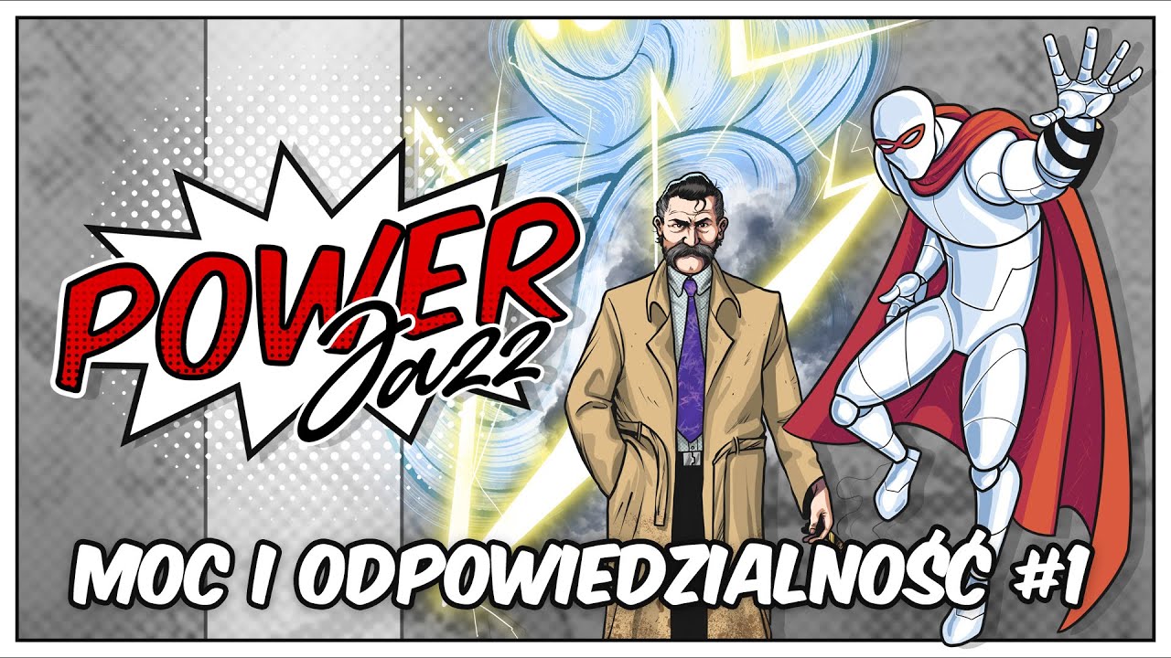 Powerjazz &ndash; Moc i Odpowiedzialność #1 (Sesje na Podsłuchu &ndash; sesja RPG)