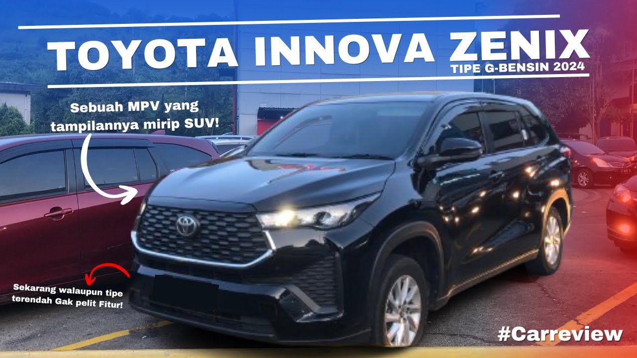 Toyota Kijang Innova Zenix G Bensin 2024: Walaupun tipe terendah tapi gak pelit Fitur!| #carreview