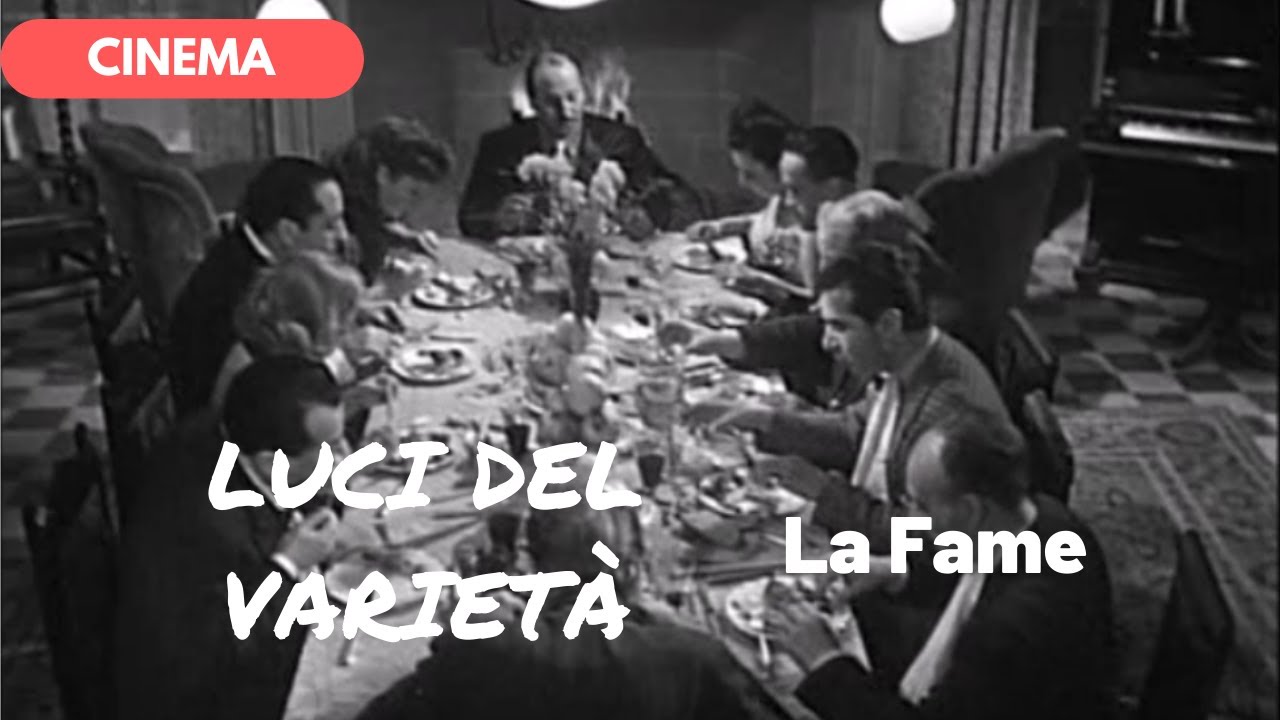 🎥 LUCI DEL VARIETA' - La Fame