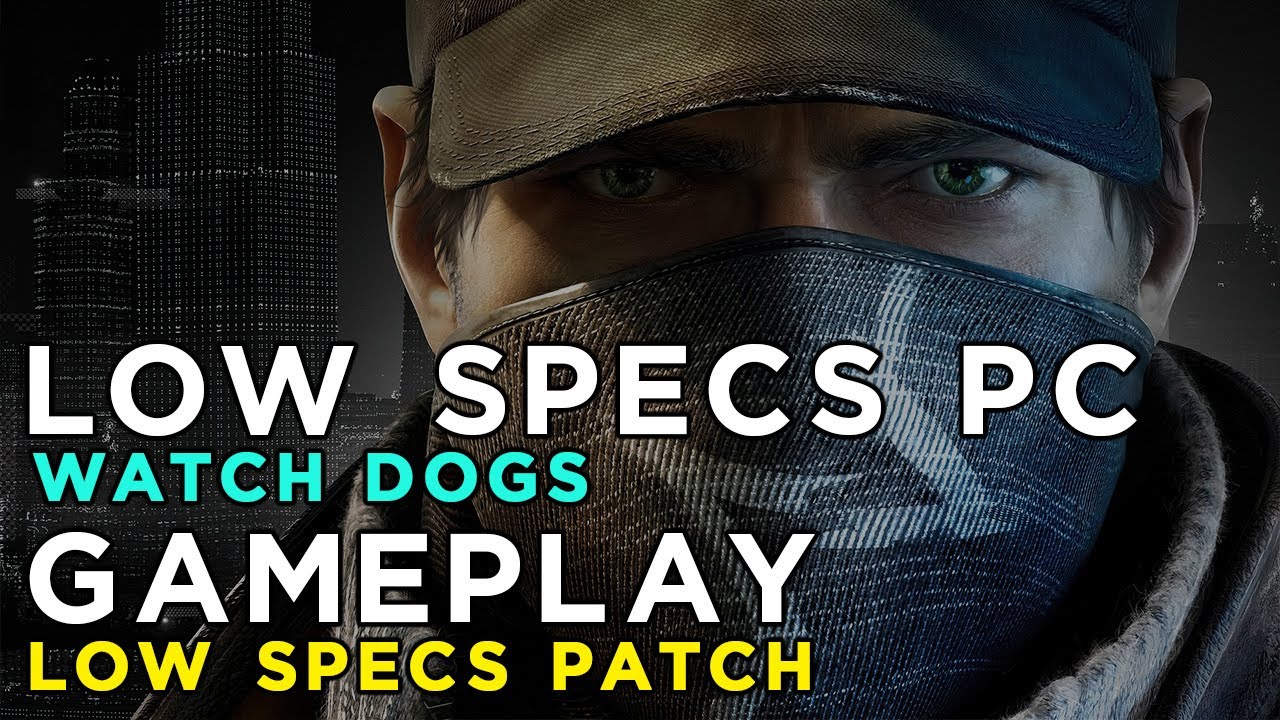 Watch Dogs 1 - Ragnos1997 Low Specs Patch Gameplay