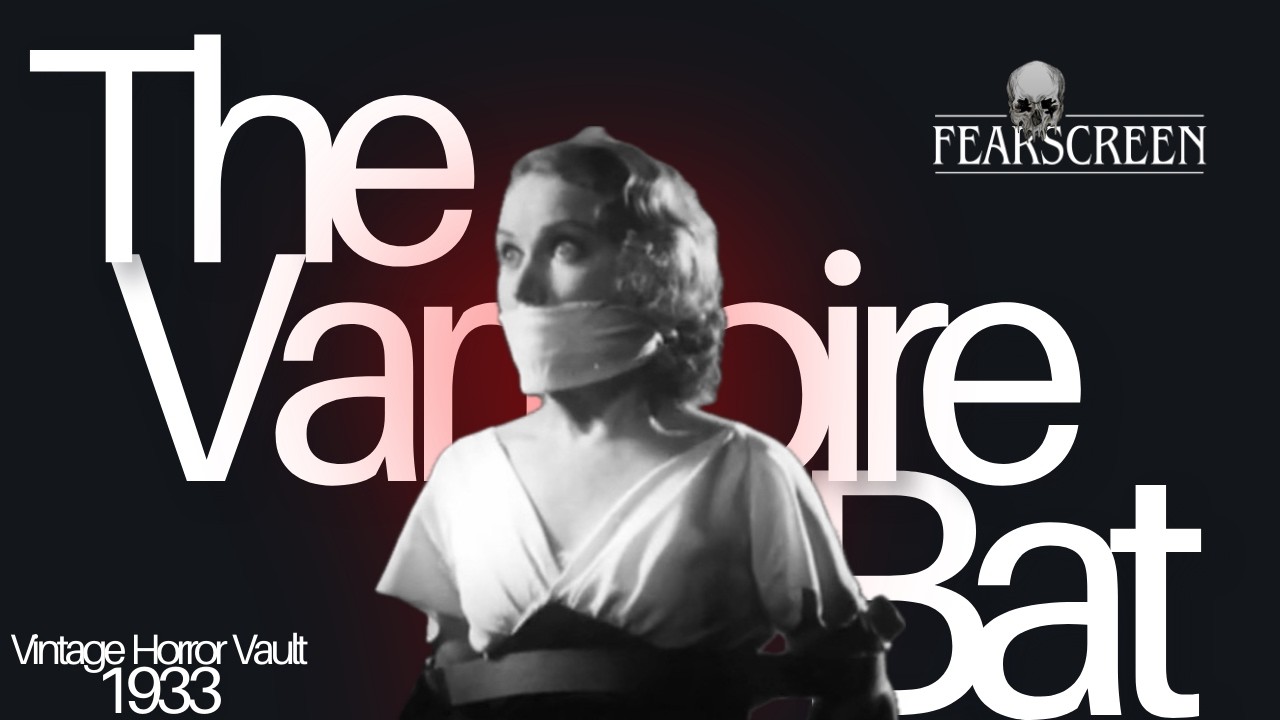 The Vampire Bat (1933) | Fear Screen's Vintage Horror Vault