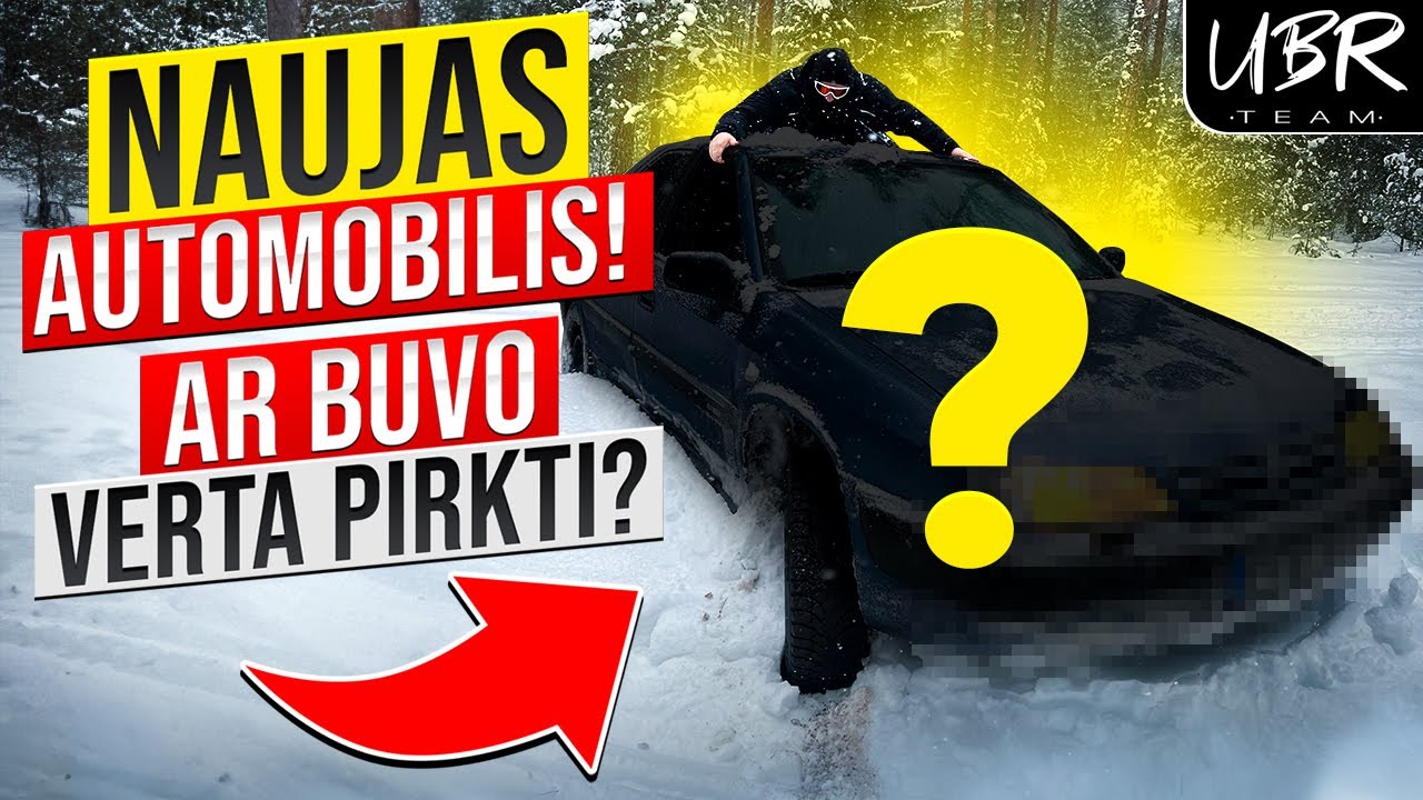 UBR Team: NAUJAS AUTOMOBILIS! AR BUVO VERTA PIRKTI?