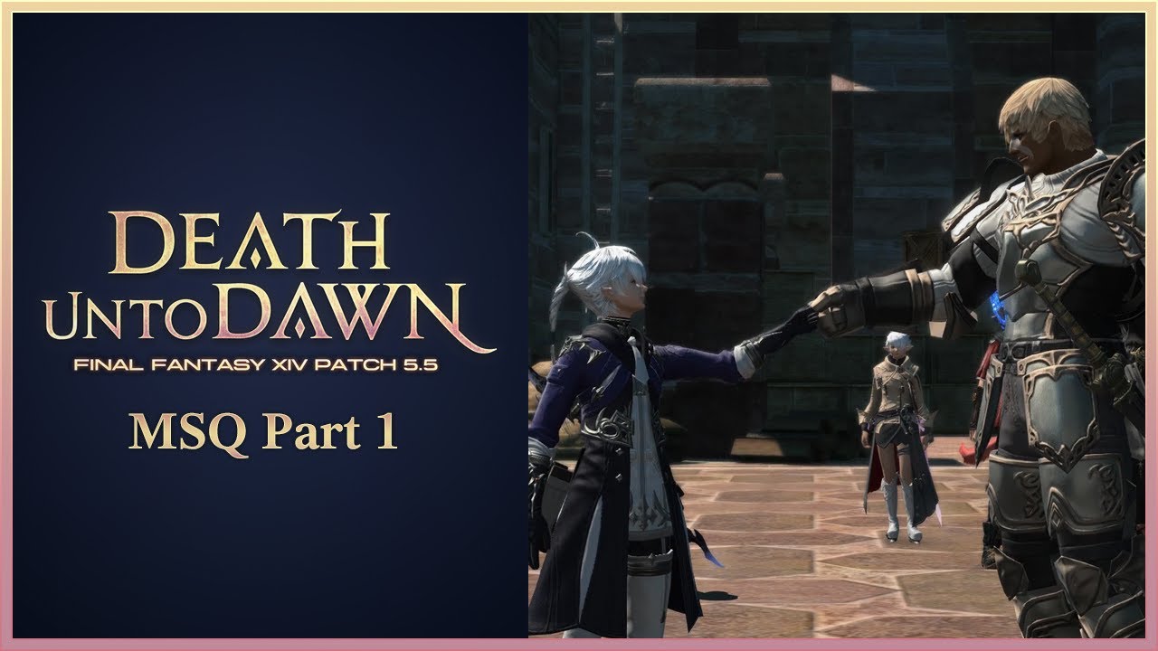 FFXIV Patch 5.5 - Death Unto Dawn | MSQ Part 1