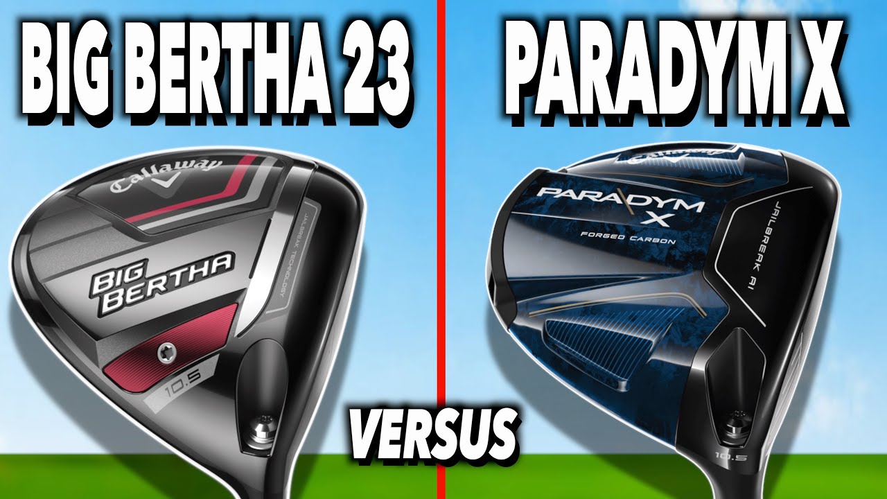 Paradym X Driver против Big Bertha 23 Driver — Callaway лицом к лицу