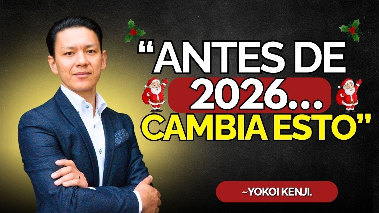 ¡EL 2026 ESTÁ A LA VUELTA DE LA ESQUINA: 10 COSAS QUE DEBES MEJORAR ANTES DE 2026 || YOKOI KENJI