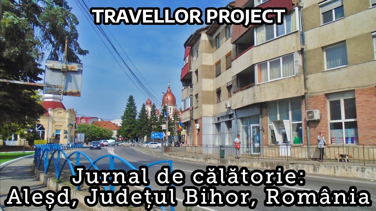 Jurnal de călătorie: Aleșd, Județul Bihor, România