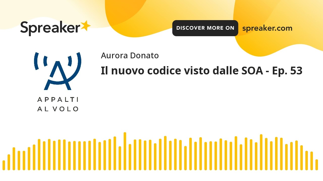 Il nuovo codice visto dalle SOA - Ep. 53