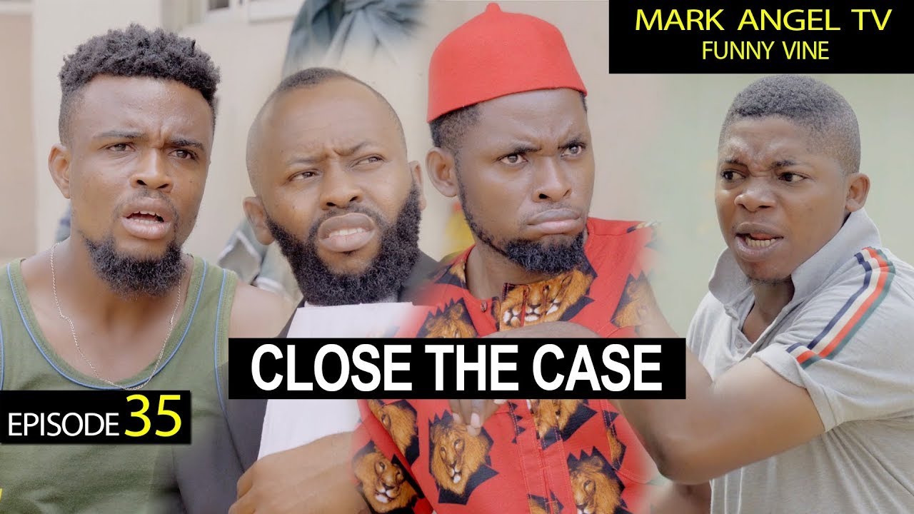 CLOSE THE CASE - Episode 35 (Mark Angel Tv)