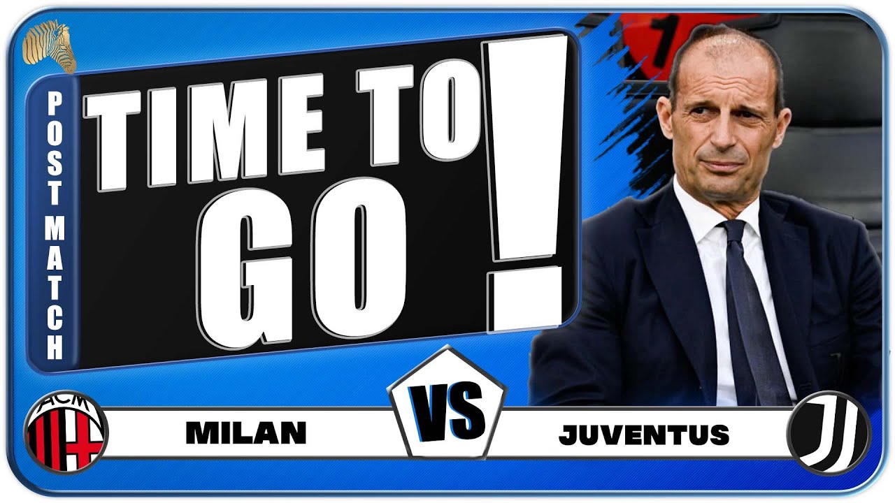 GET ALLEGRI OUT! - MILAN 2-0 JUVENTUS Match Reaction