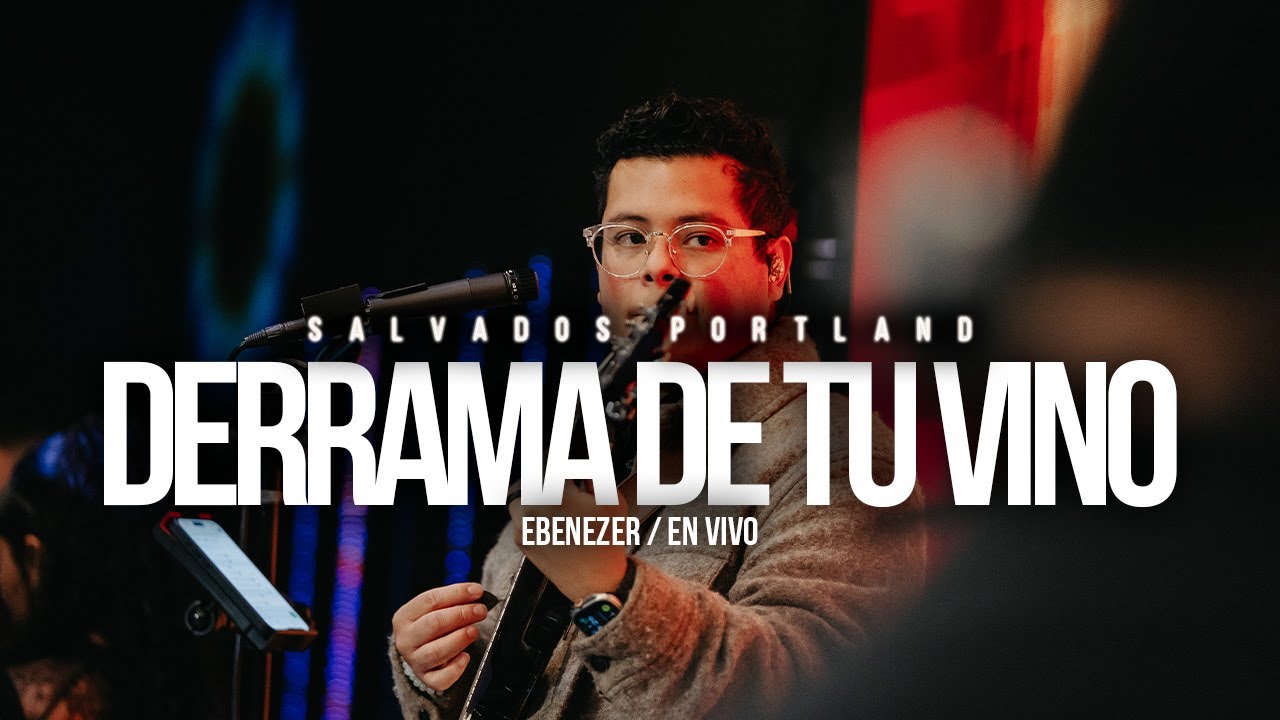 LA VOZ DE MI AMADO + DERRAMA DE TU VINO - SALVADOS PORTLAND