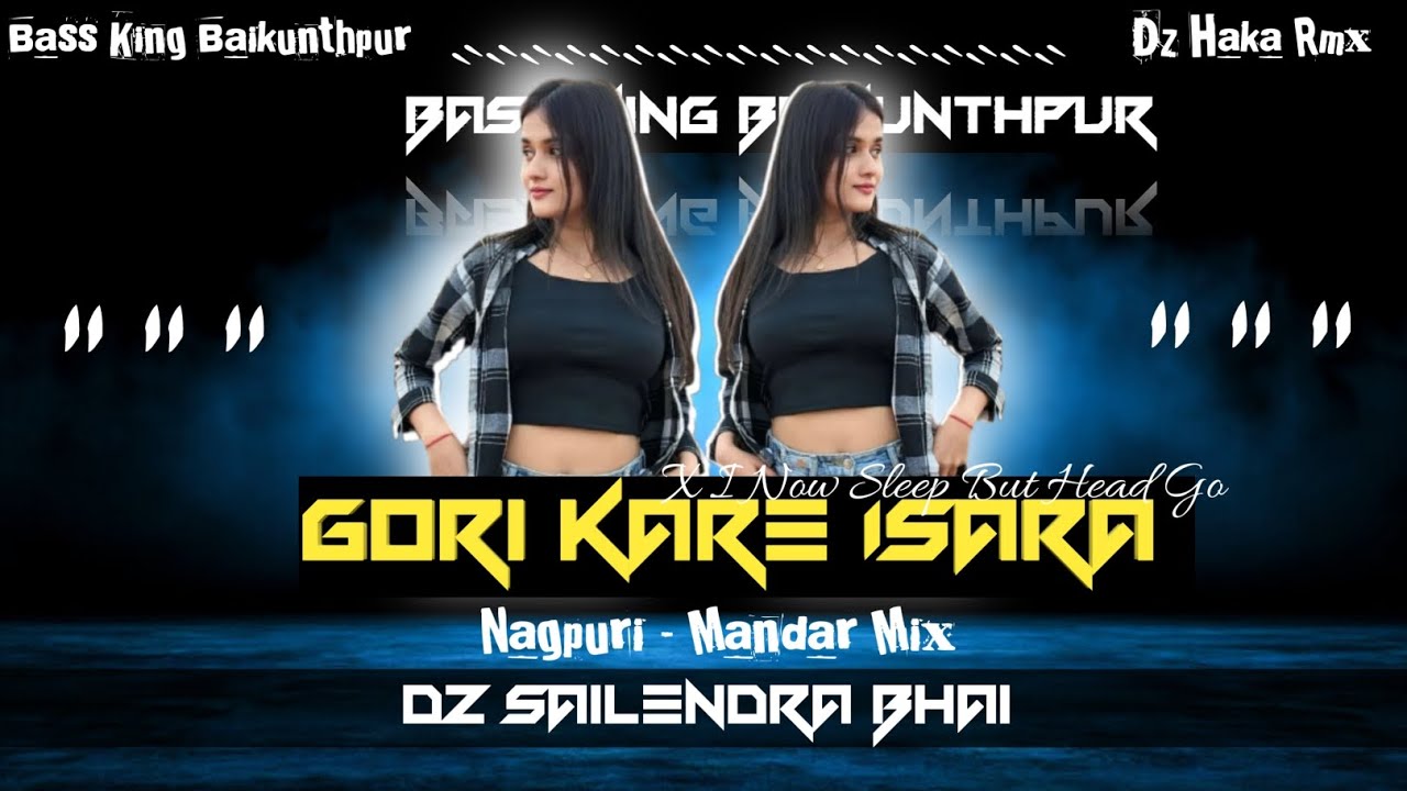 Gori Kare Isara X I Now Sleep But Head Go - Nagpuri Mandar Mix | Instagram Trending Songs | Dz Haka