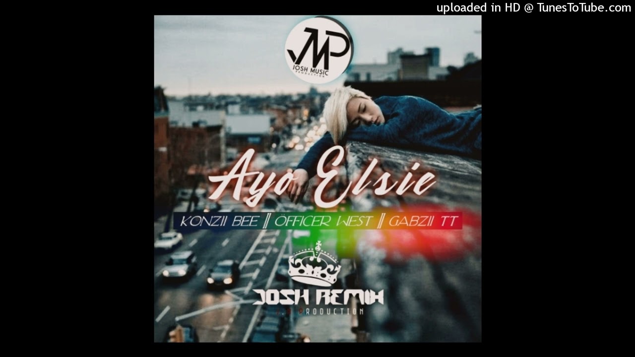 Konzii Bee ft Officer West x Gabzii TT - Elsie 2022 [Dj Josh RēMix @JMP]🔥🎶