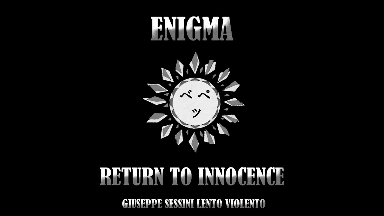 Enigma - Return to Innocence (Giuseppe Sessini Lento Violento)