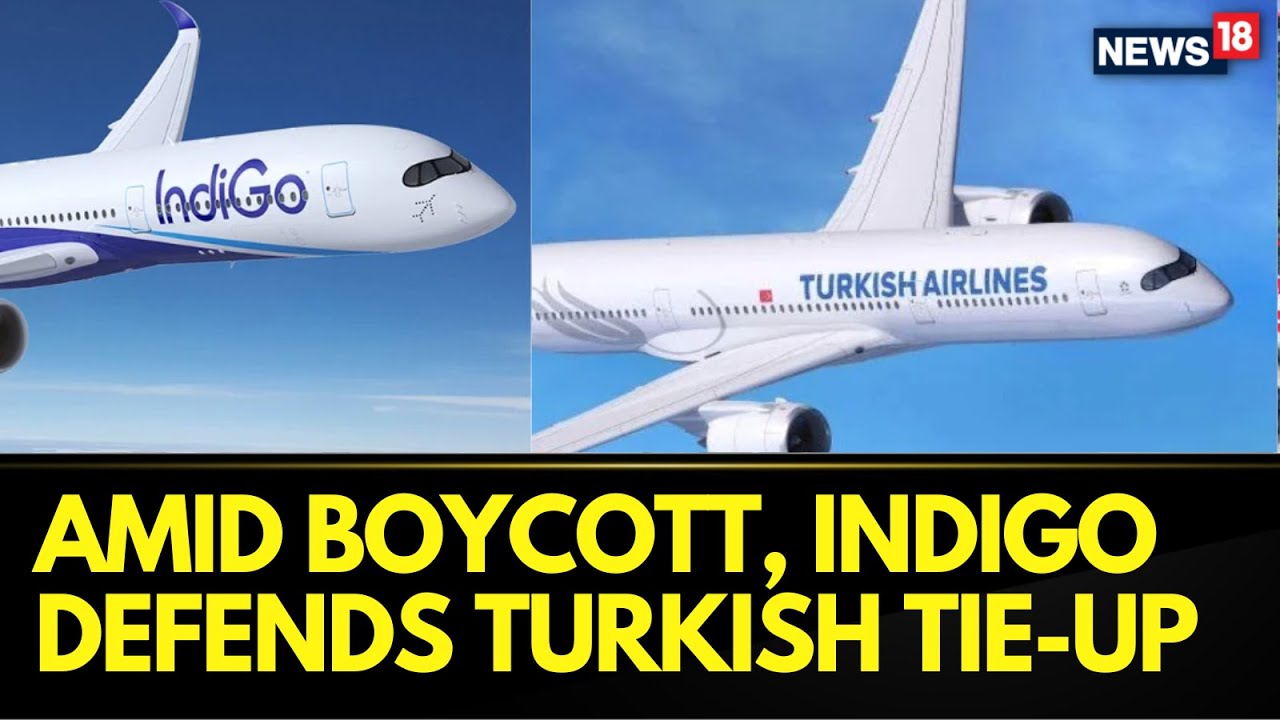 IndiGo Said The Partnership With Turkish Airlines Provides Multiple Benefits To Indian Travelers
