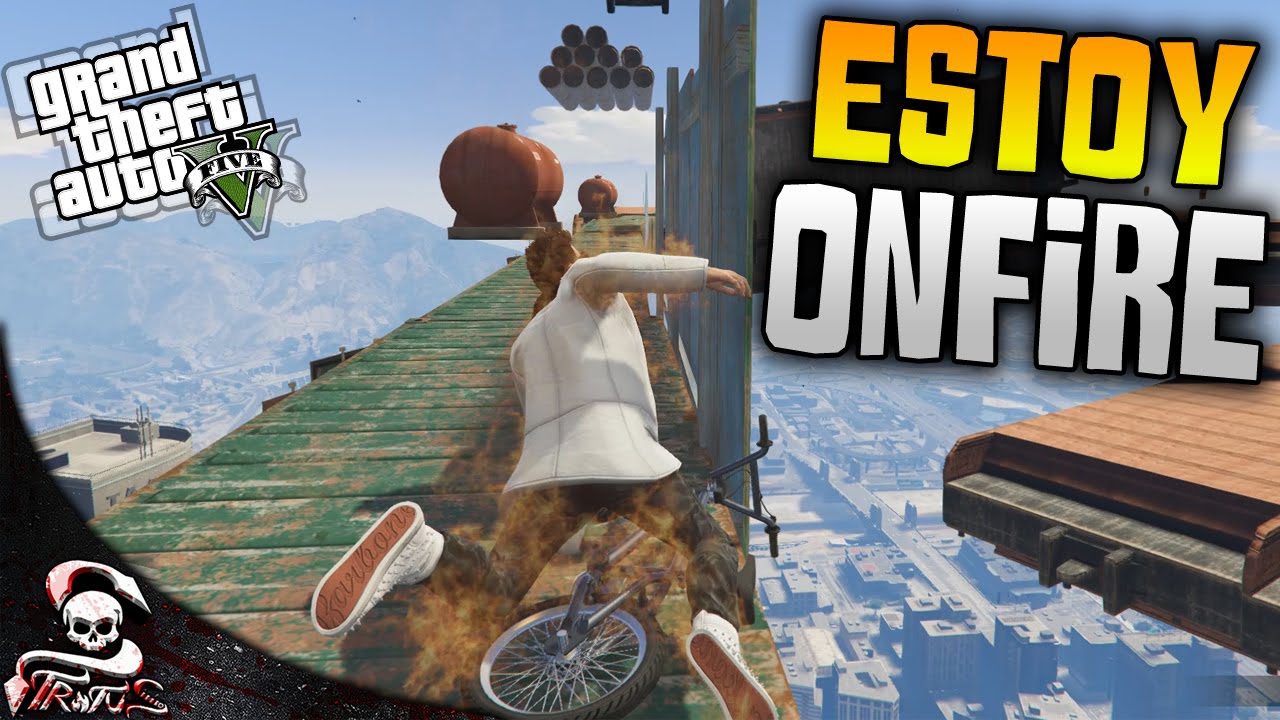 GTA 5 | ESTOY ON FIRE!!! DEATHRUN CON BMX!! - GTA V GAMEPLAY | XxStratusxX