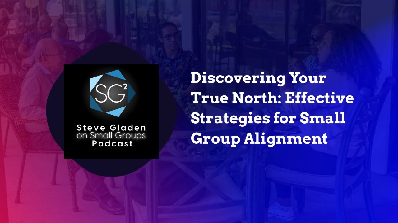 Discovering Your True North: Effective Strategies for Small Group Alignment