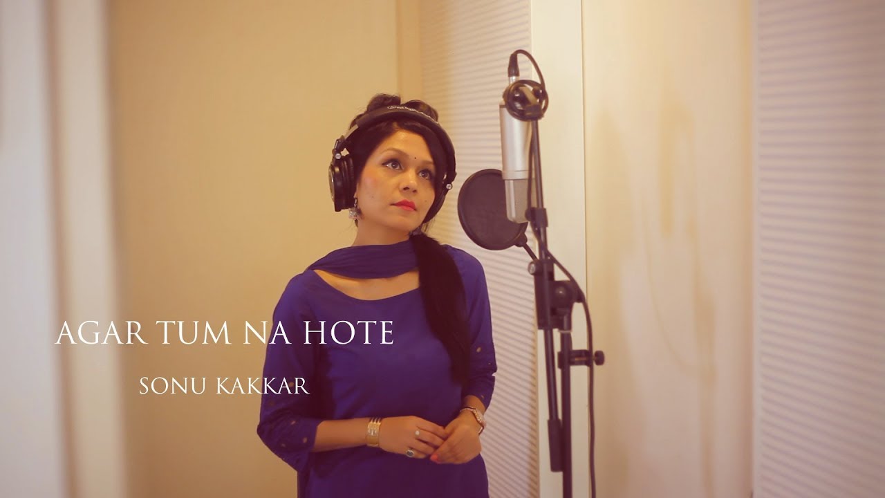 Agar Tum Na Hote (Humein Aur Jeene Ki) - Sonu Kakkar