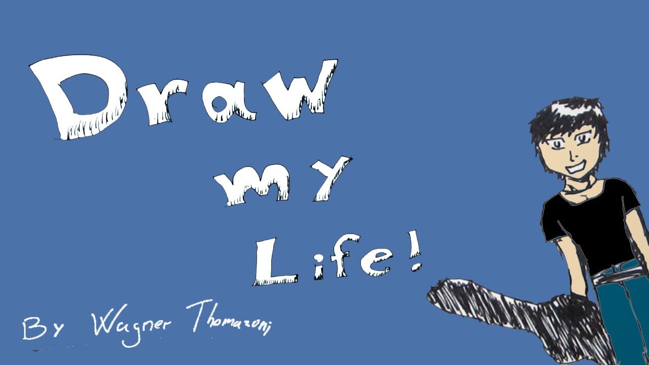 Draw my Life - Wagner Thomazoni