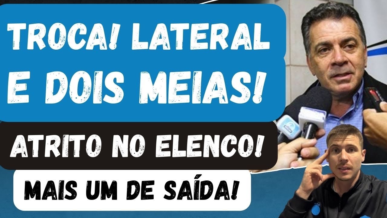 🚨TROCA POR REFORÇO! DOIS MEIAS NO NEGÓCIO | ATRITO NO ELENCO | SAÍDA SURPRESA NO GRÊMIO | UM RETORNO