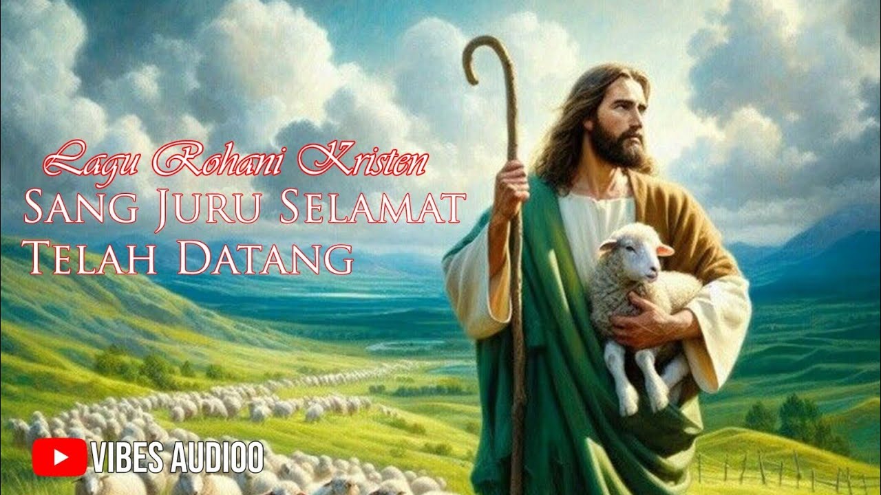 LAGU ROHANI KRISTEN🔰SANG JURU SELAMAT TELAH DATANG😇🙏