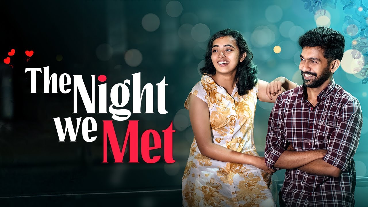 THE NIGHT WE MET | A HEARTFELT MALAYALAM ROMANTIC SHORT FILM