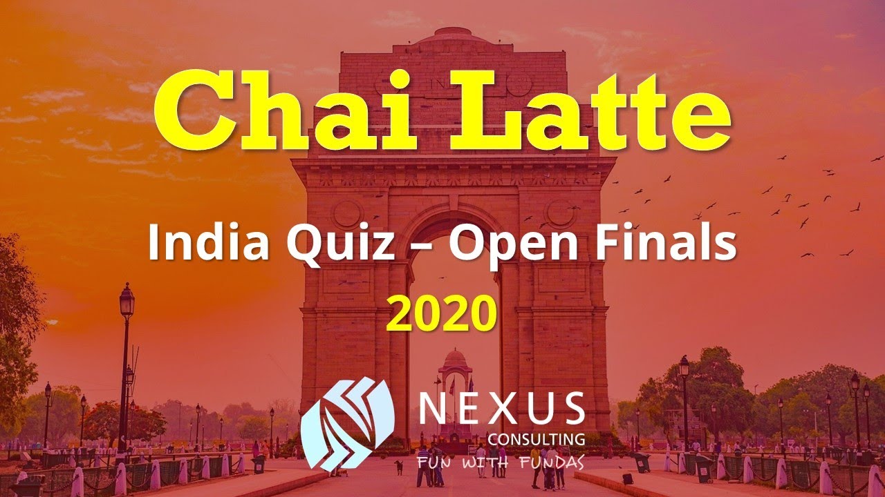 Chai Latte 2020 - India Quiz by Nexus | Open Final