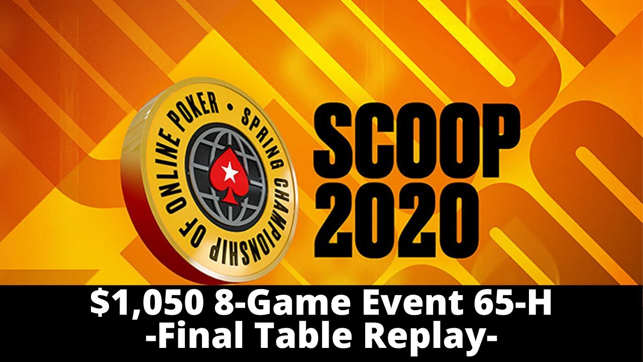 SCOOP 2020 | $1,050 8-Game Event 65-H: Final Table Replay with SirWatts | nilsef | Exclusive