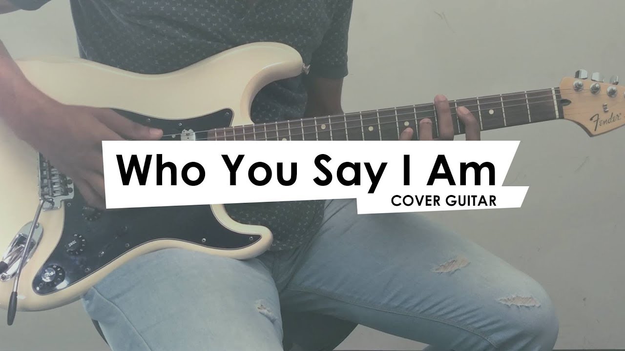 Who You Say I Am - GUITAR - // Quien Dices Que Soy - Hillsong - Guitarra Cover.