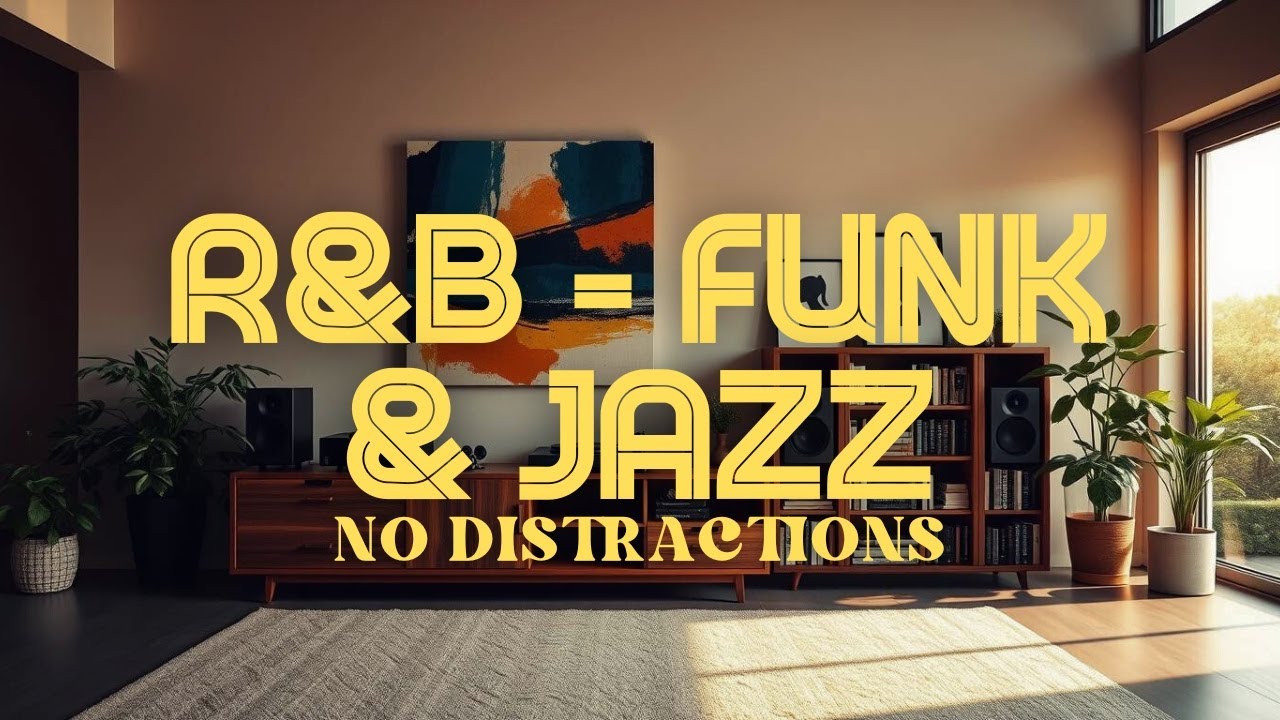 🎧 Unstoppable Flow | R&B x Funk & Jazz | No Distractions