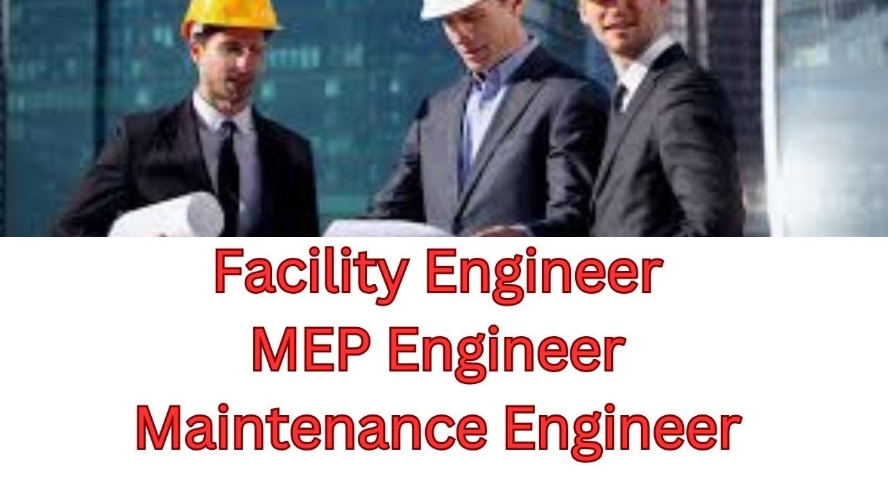 Facility Engineer || MEP Engineer || Maintenance Engineer Basic difference|| Facility management