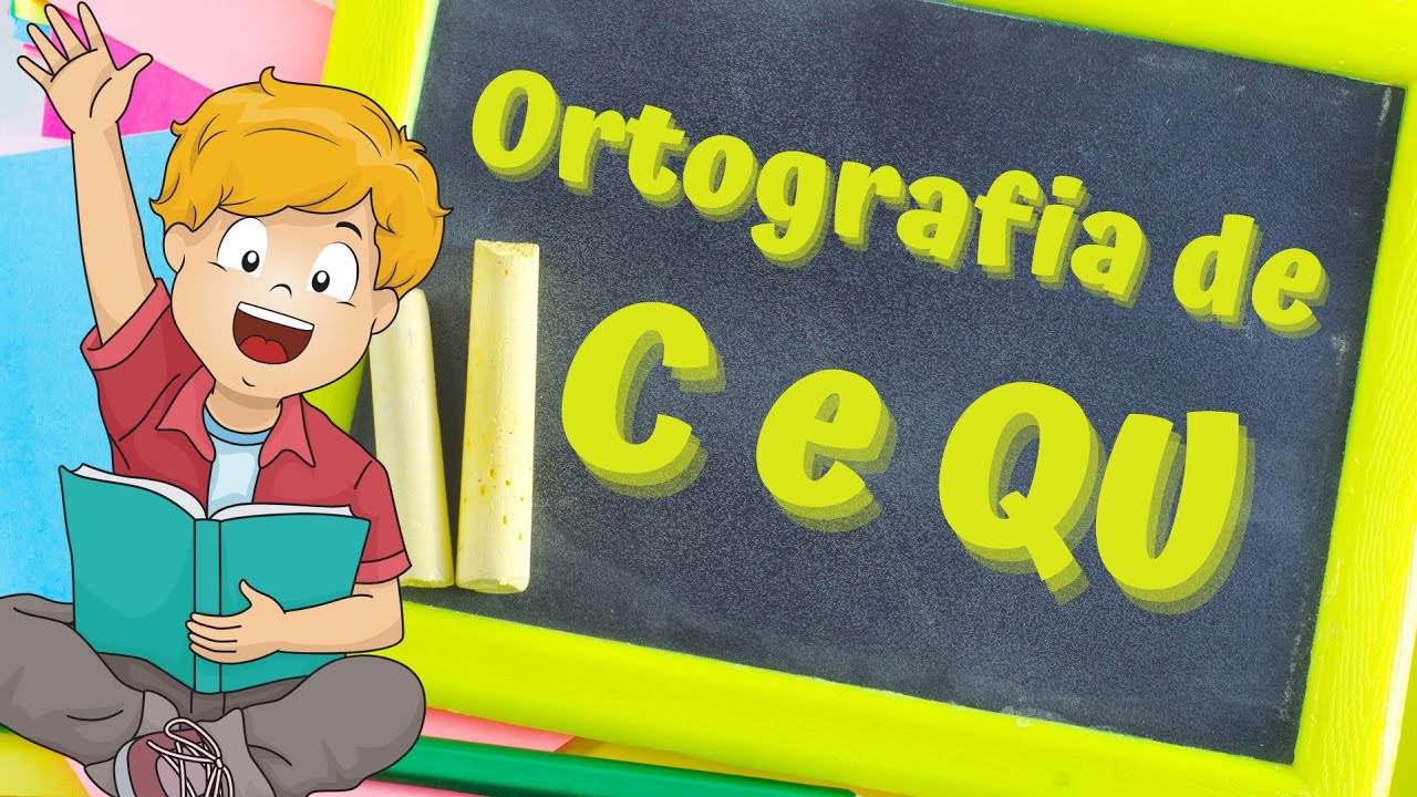 Ortografia: palavras com C e QU.