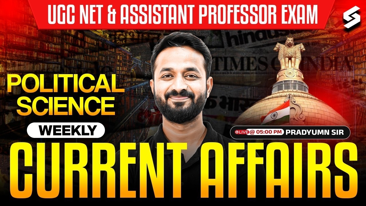 UGC NET & Assistant Professor Political Science Weekly Current Affairs | UGC NET Current Affairs