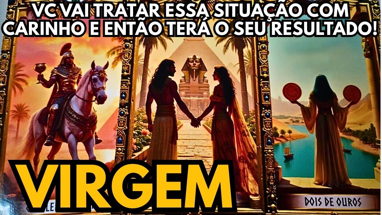 VIRGEM ❤️ OLHE PARA ESSA SITUAÇÃO COM CARINHO E AFETO ❤️ E VC TERÁ UMA RECOMPENSA!