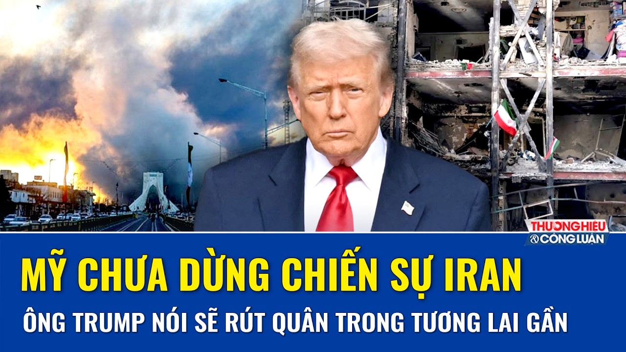 Ông Trump tuyên bố xung đột Iran sẽ sớm kết thúc, nhưng chưa đưa ra mốc thời gian cụ thể