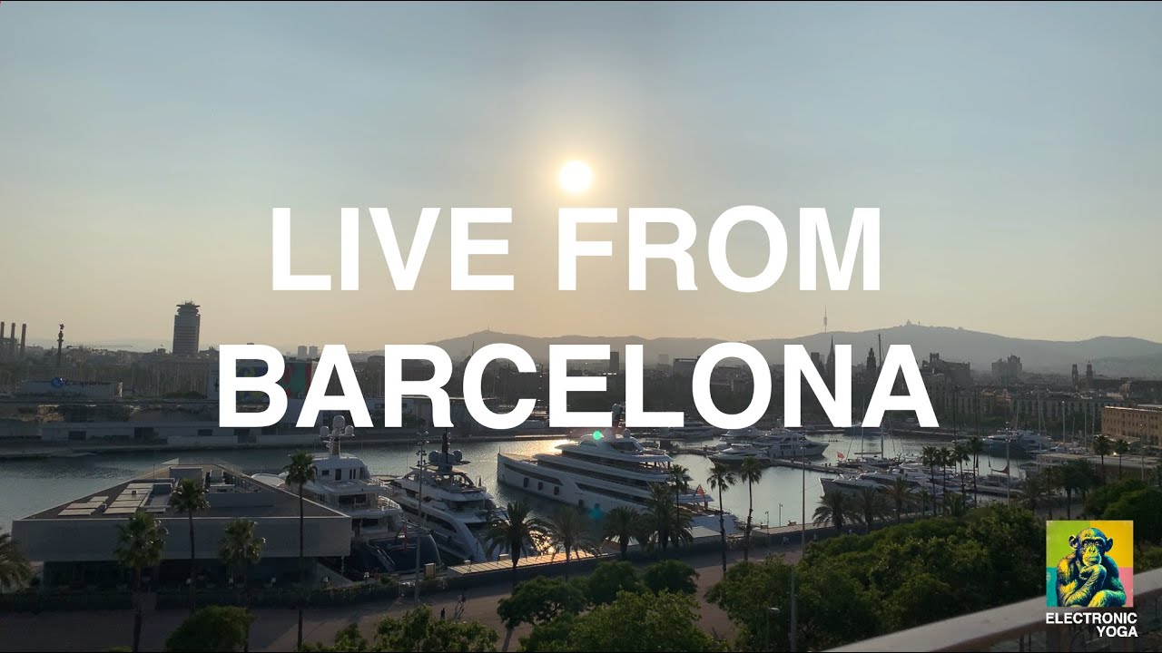 Electronic Yoga - Live from BARCELONA - Sunset Session