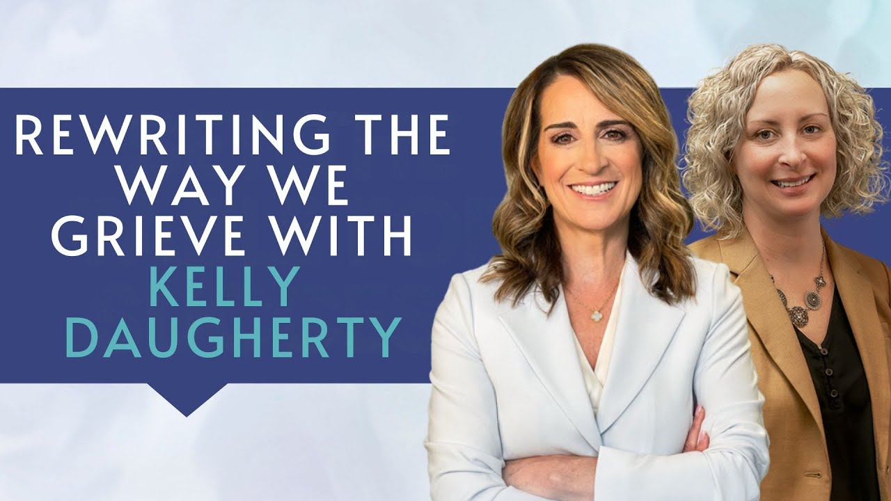 Rewriting the Way We Grieve with Kelly Daugherty | Write Your Outcome Podcast