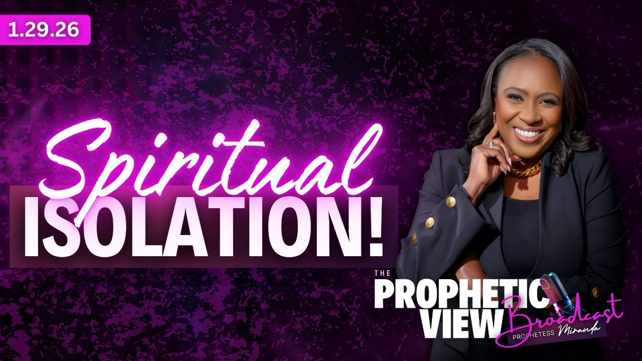 Spiritual Isolation! | Prophetess Miranda Ministries | Nabi' Healing Center