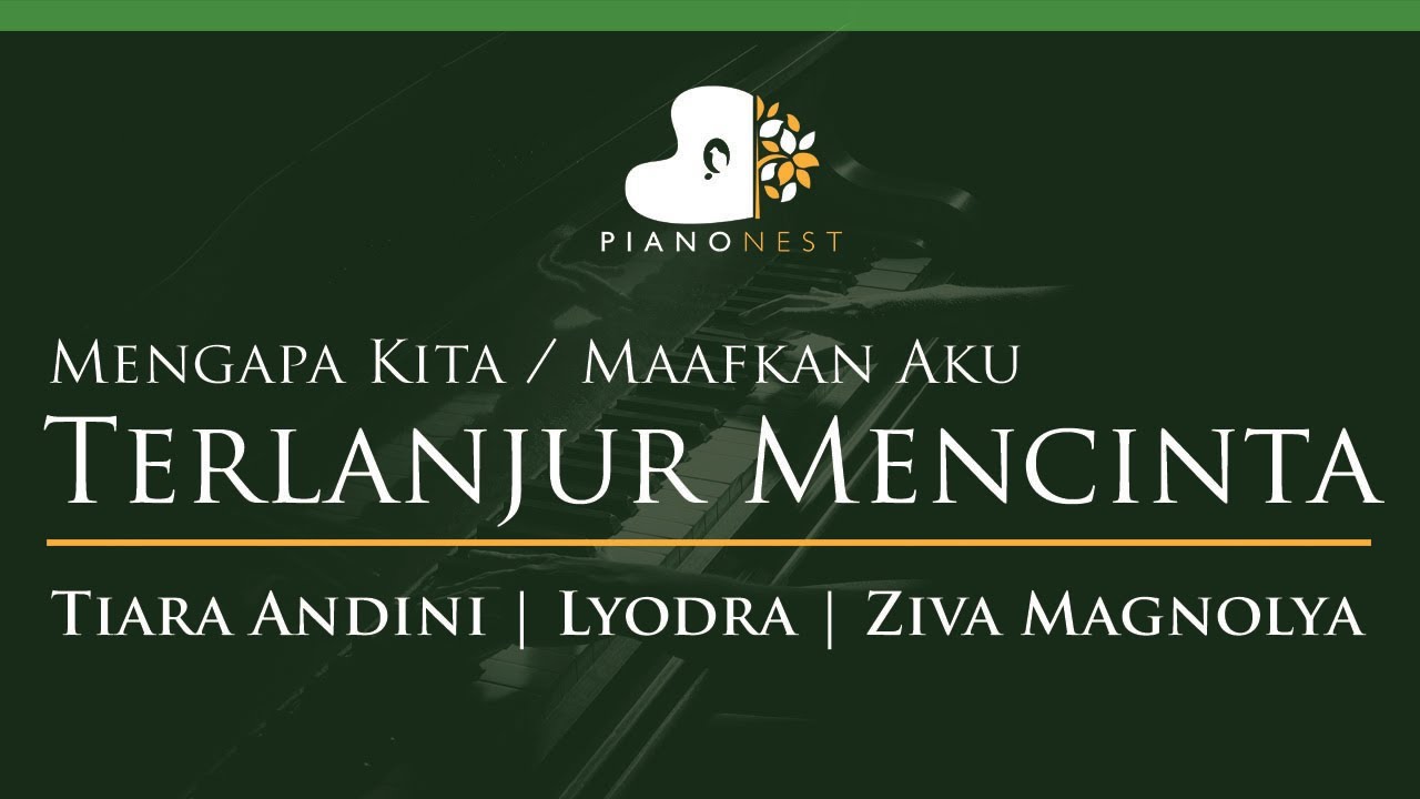 Tiara,  Lyodra, Ziva - Terlanjur Mencinta - LOWER Piano Karaoke - Mengapa Kita, Maafkan Aku
