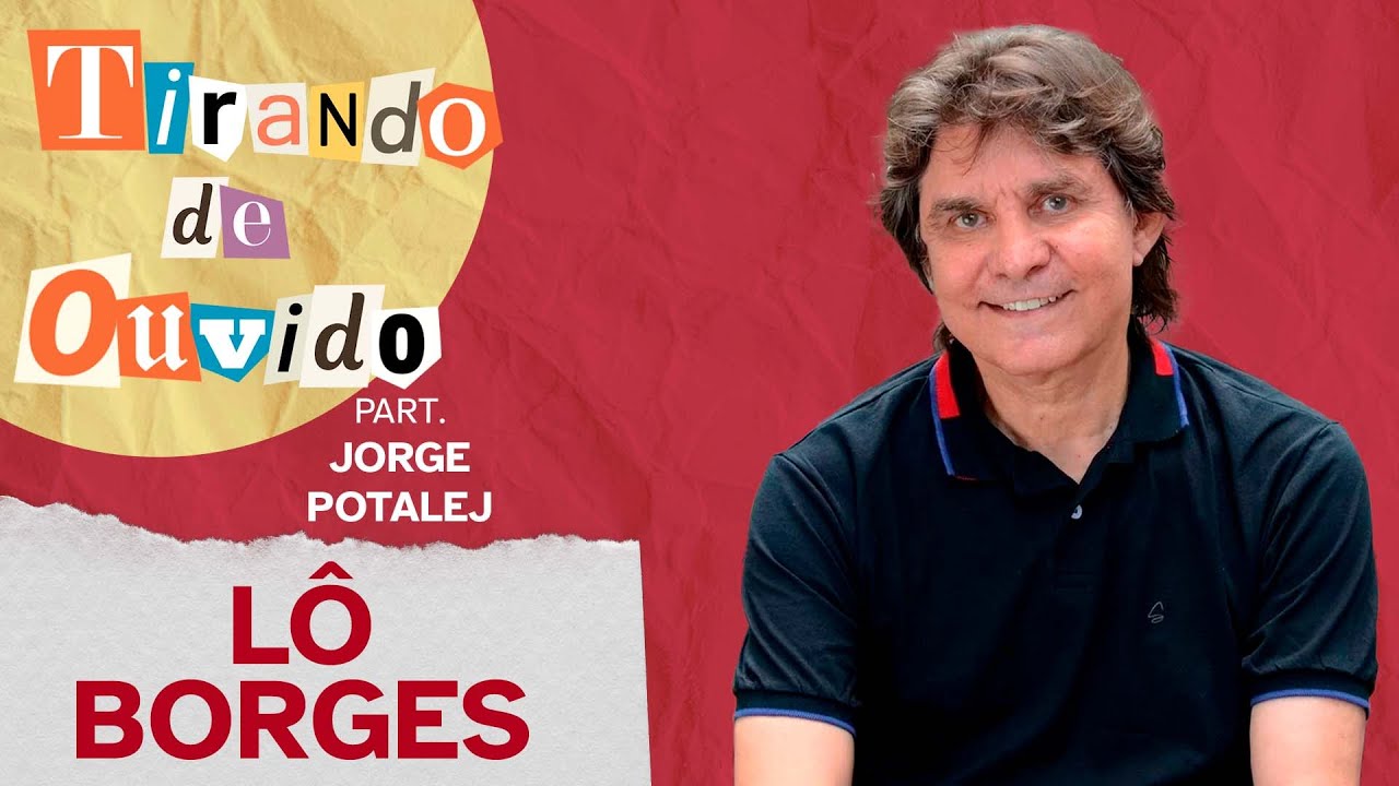 Lô Borges - O Trem Azul | TIRANDO DE OUVIDO EP#103