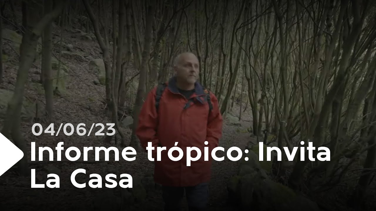 Informe trópico: Invita La Casa | ep.06 - 04/06/23
