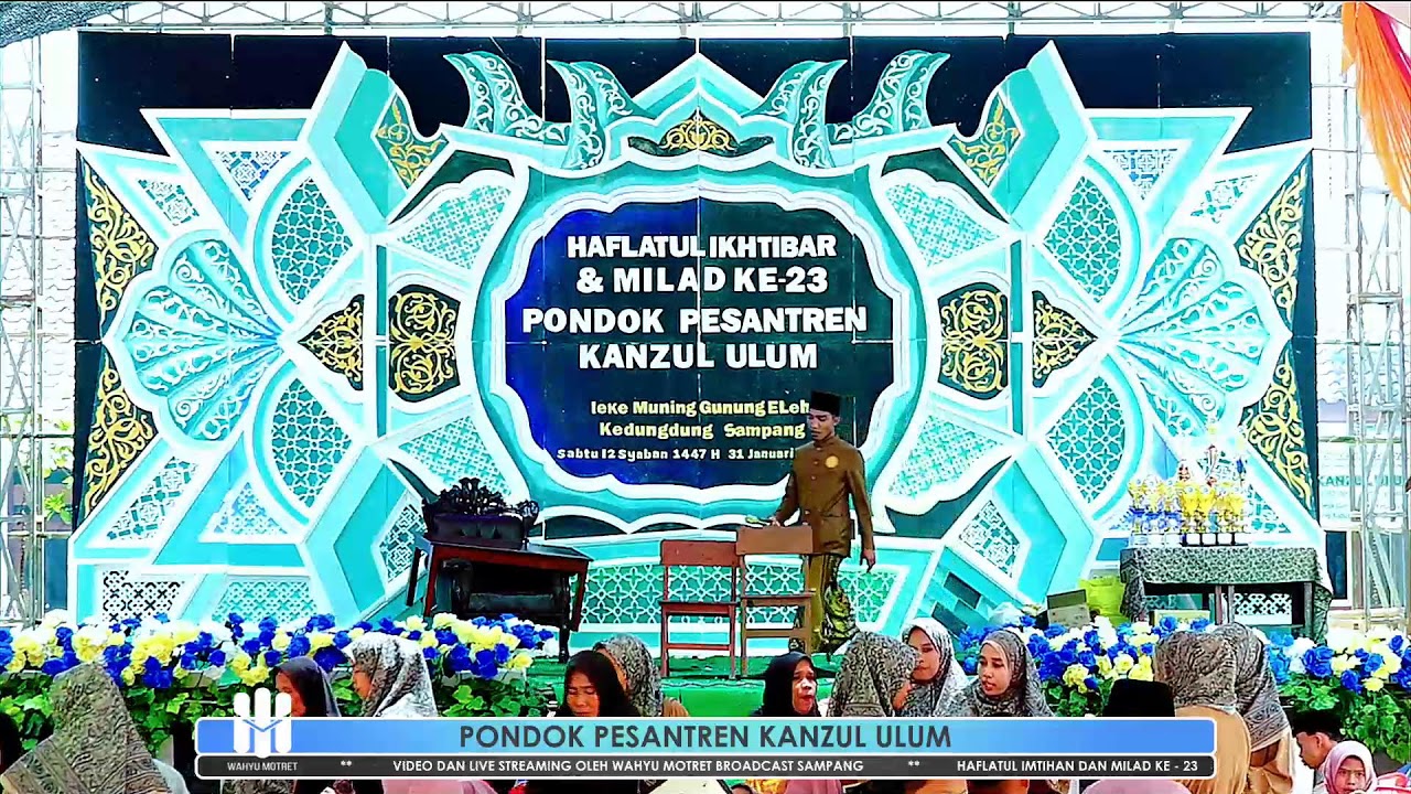 HAFLATUL IMTIHAN DAN MILAD KE - 23          **          PONDOK PESANTREN KANZUL ULUM
