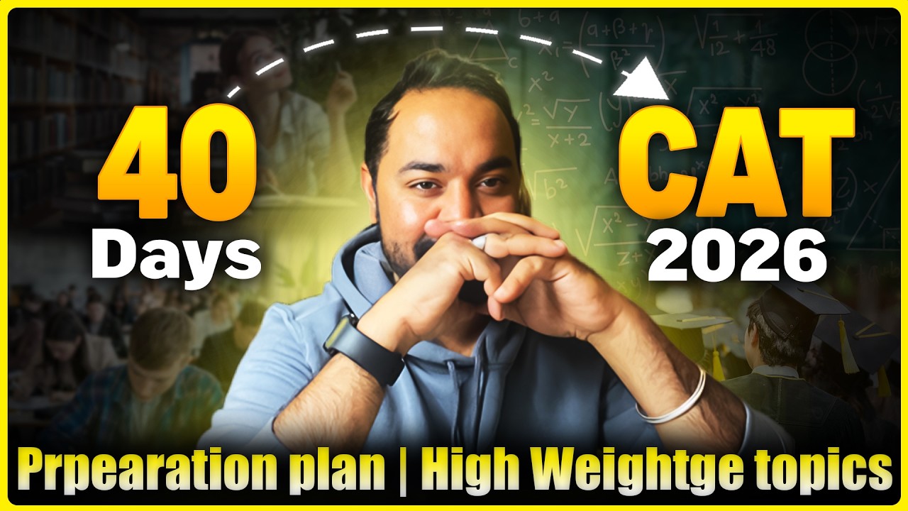 CAT 2026 Preparation Plan | How to Prepare in the Last 40 Days