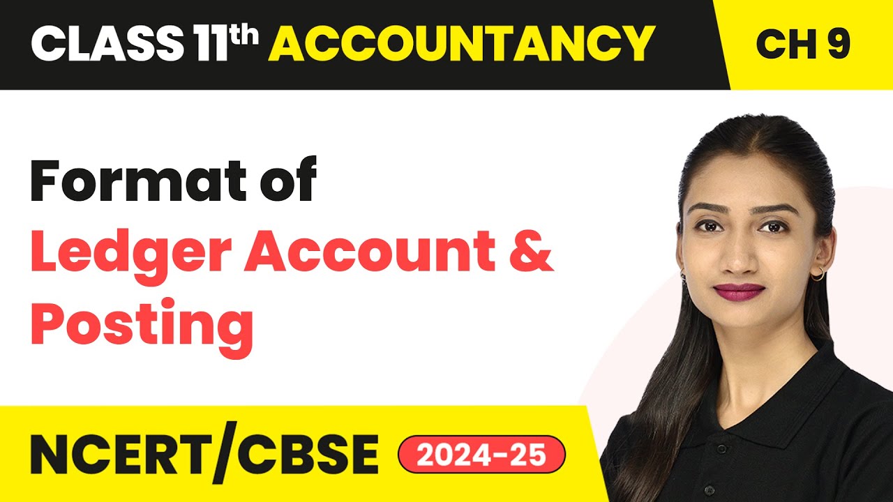 Format of Ledger Account and Posting - Ledger | Class 11 Accountancy Chapter 9 | CBSE 2025-26